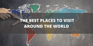 Your Travel List Is Incomplete Without This Best Places To Visit